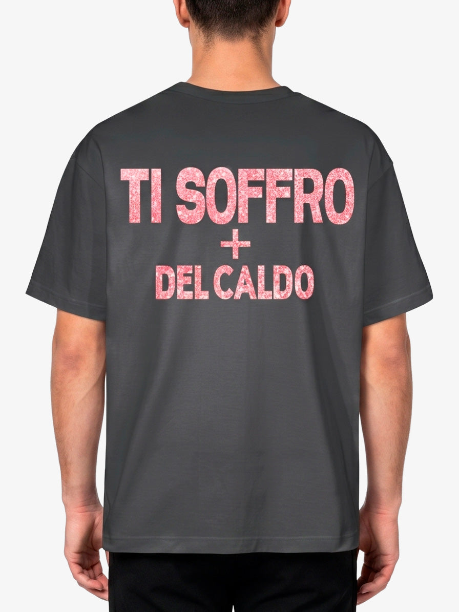 Maglietta "TI SOFFRO + DEL CALDO" Scritta Back Glitter