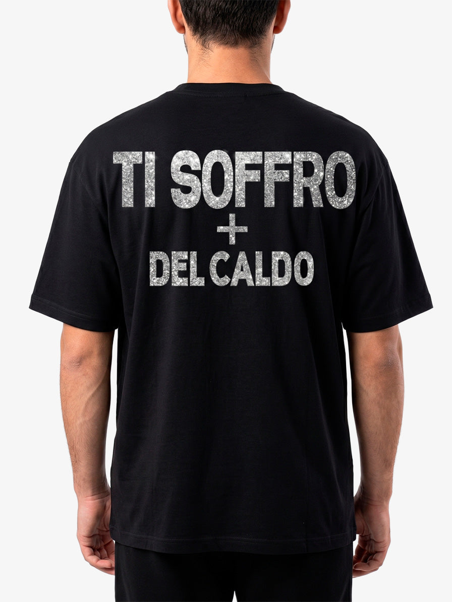 Maglietta "TI SOFFRO + DEL CALDO" Scritta Back Glitter