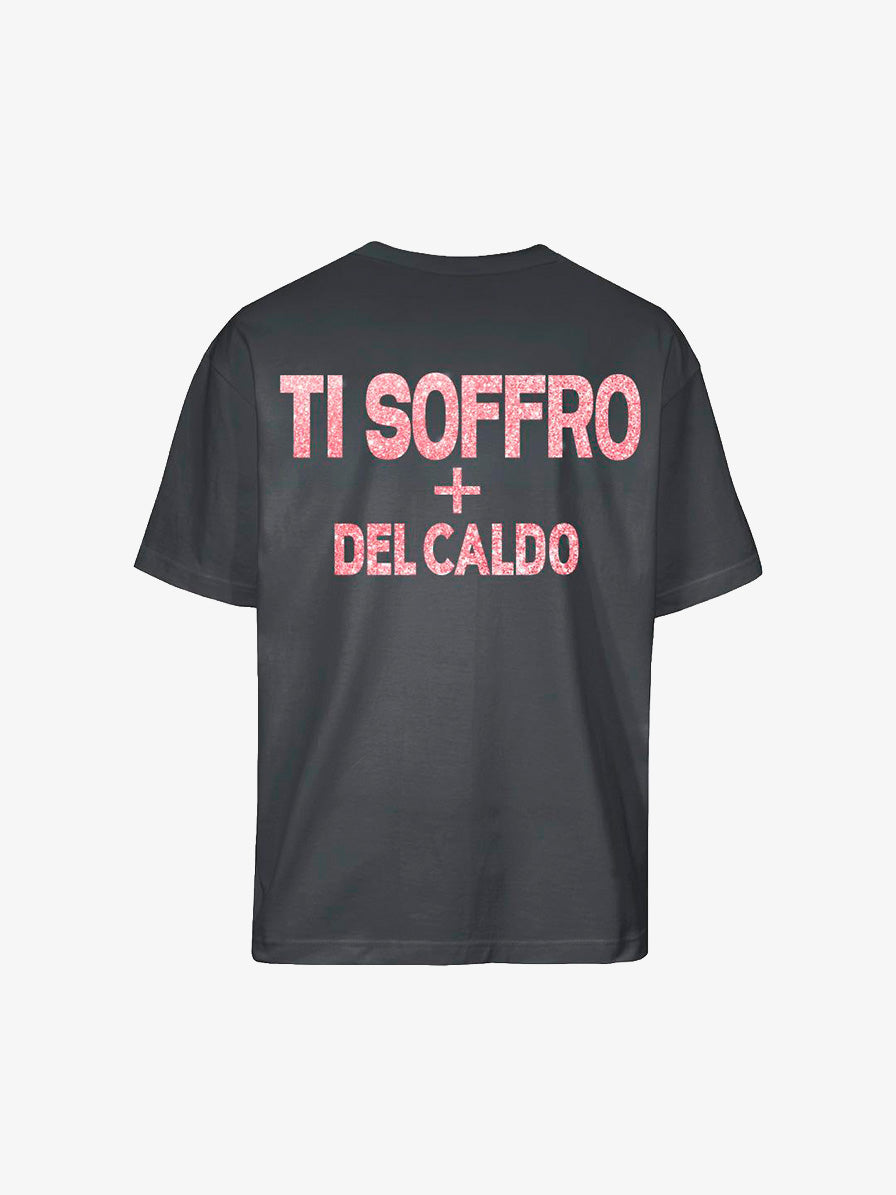 Maglietta "TI SOFFRO + DEL CALDO" Scritta Back Glitter